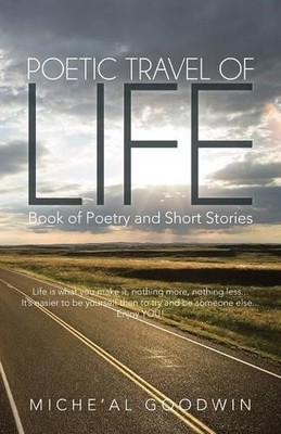 Miche'al Goodwin Poetic Travel of Life (Taschenbuch)