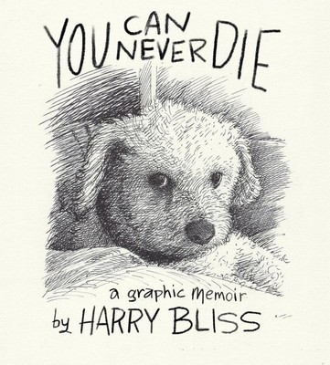 You Can Never Die: A Graphic Memoir by Harry Bliss (English) Hardcover Book