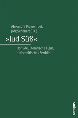 Jud Süß | Hofjude, literarische Figur, antisemitisches Zerrbild | Deutsch | Buch