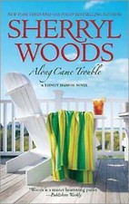 Along Came Trouble (A Trinity Harbor Novel) by Sherryl Woods