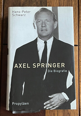 AXEL SPRINGER   Die Biografie v. Hans-Peter Schwarz   Biografie, BILD-Zeitung