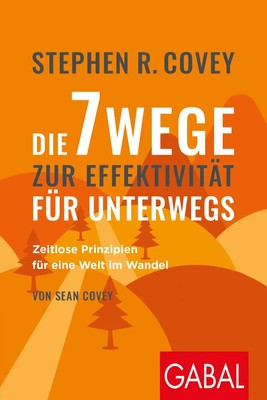 Stephen R. Coveys Die 7 Wege zur Effektivität für unterwegs | Covey (u. a.)