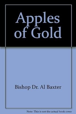 Apples of Gold, Bishop Dr. Al Baxter, Used; Very Good Book