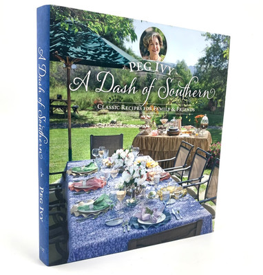 Peg Ivy - A Dash of Southern - Classic Recipes for Family & Friends - 1st Ed HC