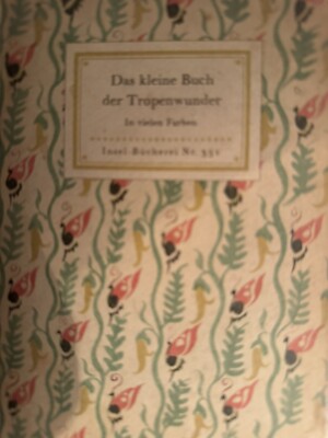 Das kleine Buch der Tropenwunder. In vielen Farben. (= Insel-Bücherei, Nr.351).