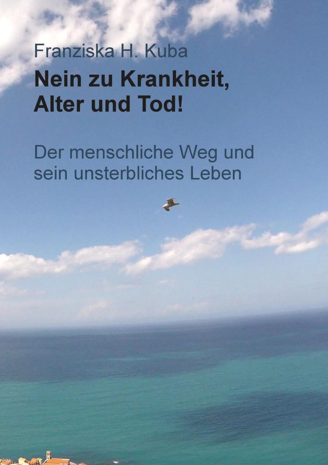 Thumbnail - Franziska H. Kuba | Nein Zu Krankheit, Alter Und Tod | Taschenbuch |