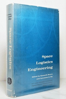 Space Logistics Engineering  Kenneth Brown and Lawrence D. Ely, eds. HC DJ