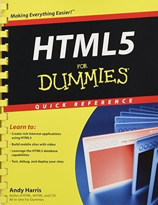 HTML5 For Dummies Quick Reference (For Dummies: Quick by Harris, Andy 1118012526