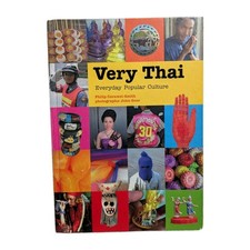 Very Thai : Everyday Popular Culture by Philip Cornwel-Smith 2009, Hardcover 