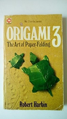 Origami 3: Art of Paper Folding (Coronet Books) by Harbin, Robert 034016655X