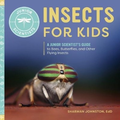 Sharman Johnston EdD Insects for Kids (Paperback) Junior Scientists (UK IMPORT)