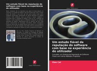 Xiao Cai (U. A.) | Um Estudo FiáVel Da ReputaçãO Do Software Com Base Na...