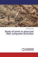 Harbhinder Singh | Study Of Joints In Glass-Jute Fiber Composite Laminates
