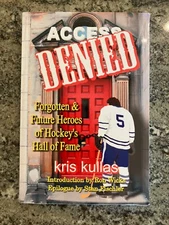 Access Denied Forgotten & Future Heroes Of Hockey's HOF SIGNED Kris Kullas RARE