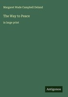 Margaret Wade Campbell Deland | The Way To Peace | Buch | Englisch (2025)