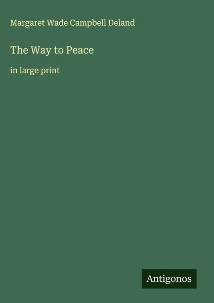 Margaret Wade Campbell Deland | The Way To Peace | Buch | Englisch (2025)-image