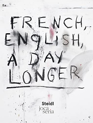 Jim Dine: French, English, A Day Longer - Hardback NEW Dine, Jim