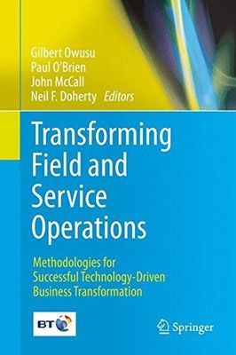 Transforming Field and Service Operations: Methodologies for Suc