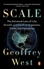 Scale: The Universal Laws of Life, Growth, and Death in Org