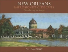 New Orleans Impressionist Cityscapes by Sandusky, Phil