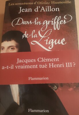 In den Krallen der Liga, Jean d'Aillon - Flammarion 2013