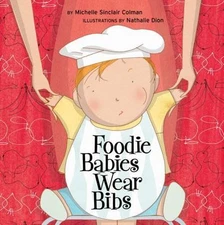Foodie Babies Wear Bibs; An Urban Babies Wear Bl- 1582462542, Colman, board book