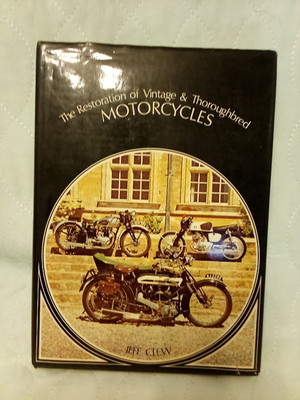 The Restoration of Vintage and Thoroughbred Motorcycles Repair by Jeff Clew 1978