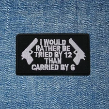 Tried by 12 Carried by 6 Patch Iron-On Sew-On Embroidered Applique Badge