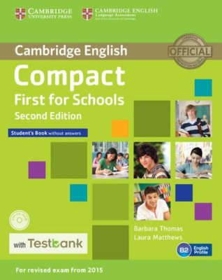 Compact First for Schools Student's Book without Answers with CD-ROM with Testba