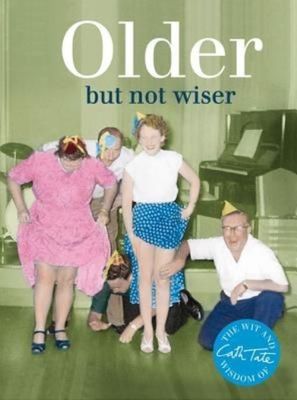 Older: But Not Wiser by Cath Tate (Hardback) New Book