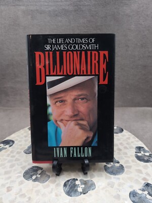 Billionaire The Life and Times of Sir James Goldsmith by Ivan Fallon HCDJ Rare 