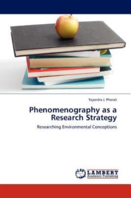 Phenomenography as a Research Strategy: Researching Environmental Conception...
