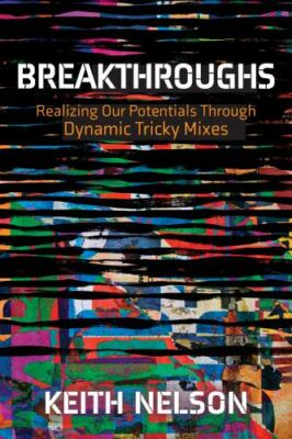 Breakthroughs : Realizing Our Potentials Through Dynamic Tricky Mixes, Paperb...