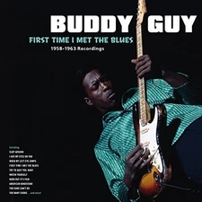Buddy Guy - First Time I Met The Blues: 1958-1963 Recordings [New Vinyl LP] Spai