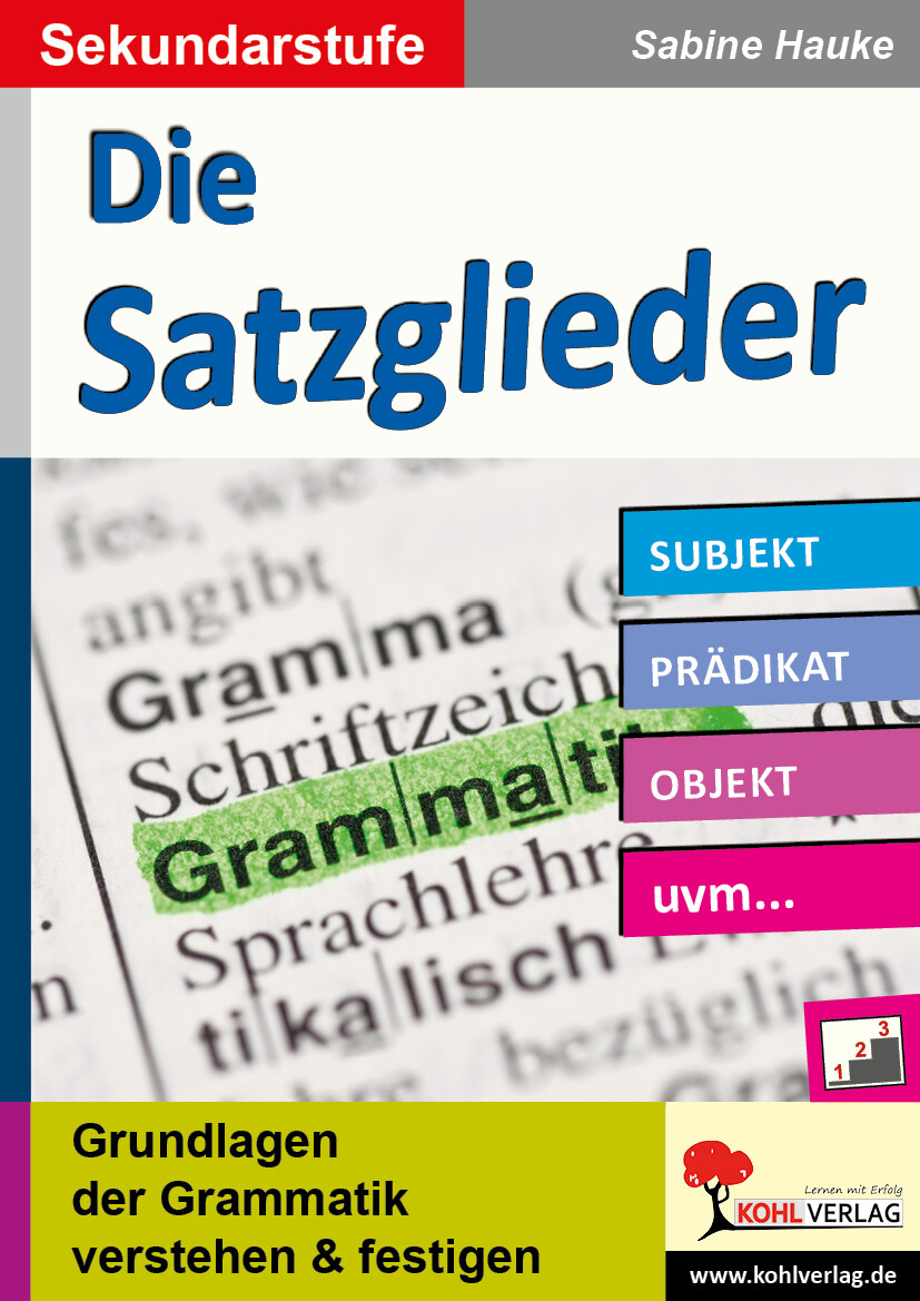 Thumbnail - Autorenteam Kohl-verlag / Die Satzglieder / Sekundarstufe