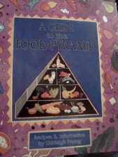 A Guide to the Food Pyramid: Recipes  Information - Paperback - VERY GOOD