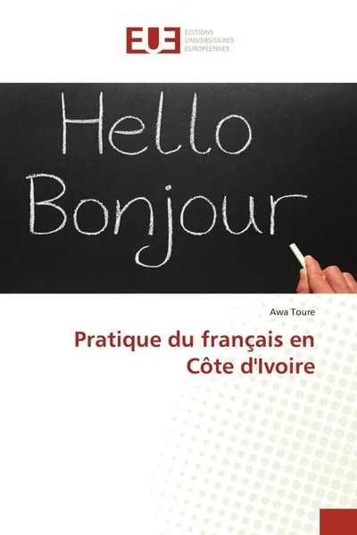 Pratique Du FrançAis En CôTe D'ivoire Awa Toure Taschenbuch FranzöSisch 2022-image