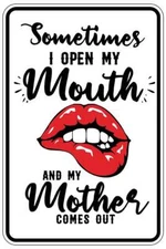 SOMETIMES I OPEN MY MOUTH sign Metal funny man cave house decor B495