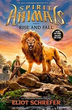 Spirit Animals Book 6: Rise and Fall By Eliot Schrefer