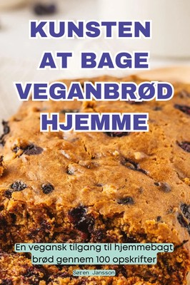 Søren Jansson | KUNSTEN AT BAGE VEGANBRØD HJEMME | Taschenbuch | Dänisch (2024)