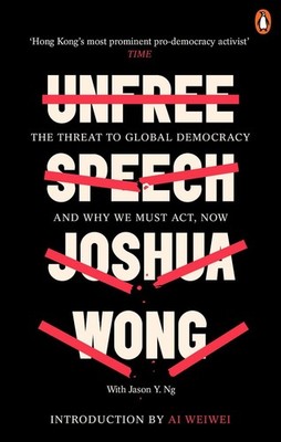 Unfree Speech: The Threat to Global Democracy and Why We Must Act, Now by Joshua