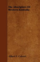 Albert F. Calvert | The Aborigines Of Western Australia | Taschenbuch | Englisch