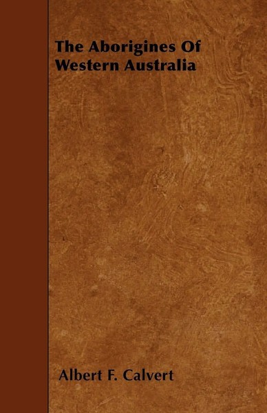 Albert F. Calvert | The Aborigines Of Western Australia | Taschenbuch | Englisch-image