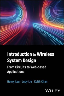 Introduction to Wireless System Design from Circui ts to  by Lau HARDBACK