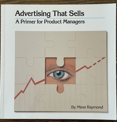 Advertising That Sells: A Primer for Product Managers Paperback  : Very Good