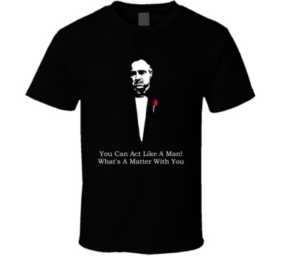 Godfather Don Vito Corleone Movie Mafia Quote Film Fan T Shirt