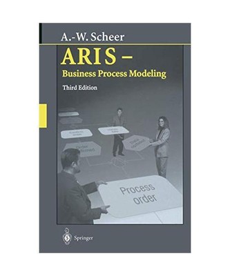 ARIS ¿ Business Process Modeling, August-Wilhelm Scheer