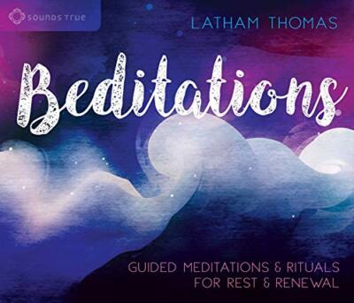 Beditations: Guided Meditations and Rituals for Rest and Renewal - Latham Thomas