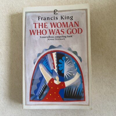 The Woman Who Was God by Francis King (Paperback, 1989)