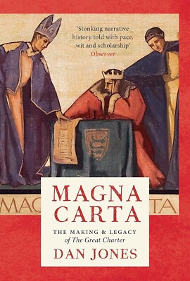 Magna Carta: The Making and Legacy of the Great Charter by Dan Jones...